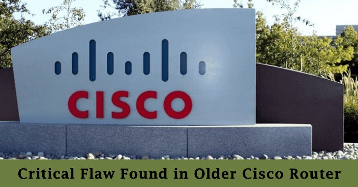 Critical Vulnerability with Older Cisco SMB Routers Will Remain Unpatched