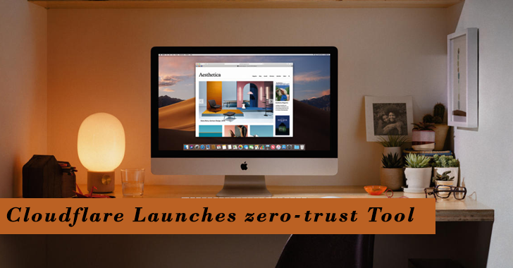 Cloudflare Launches zero-trust Tool Designed to Help Protect Remote Employees from Cyberattacks