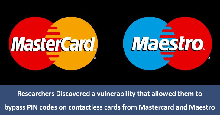 New Vulnerability Allow Hackers to Bypass PIN Codes on Contactless Cards From Mastercard & Maestro