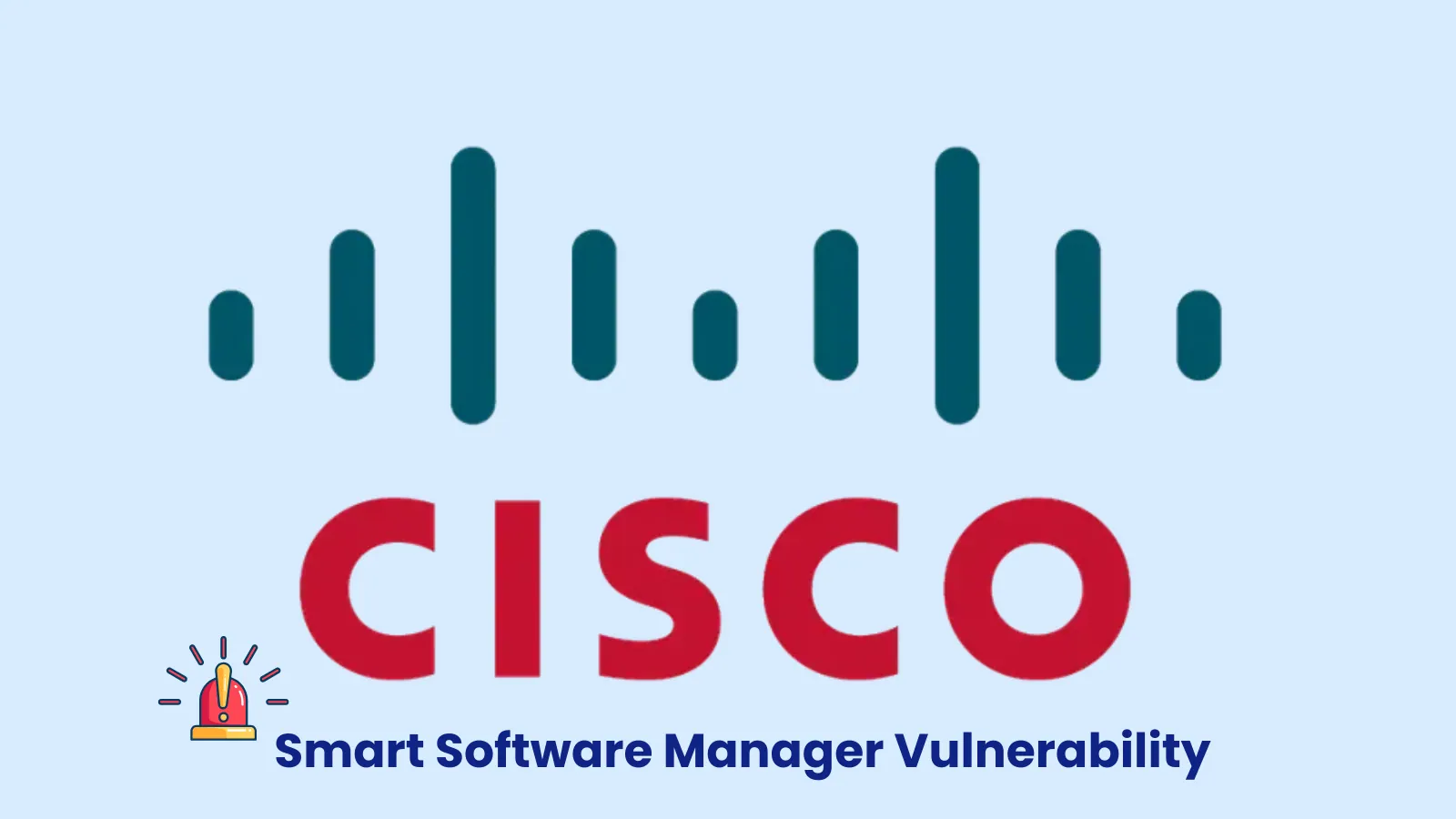 Cisco Smart Software Manager Vulnerability Let Attackers Execute Arbitrary Commands
