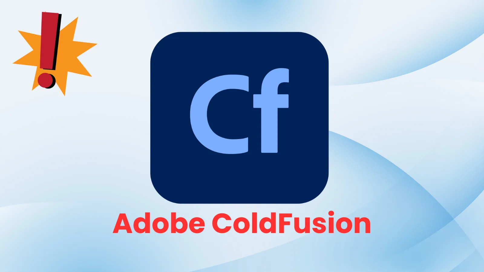 Critical Multiple Adobe ColdFusion Vulnerabilities Enables Arbitrary Code Execution Attacks