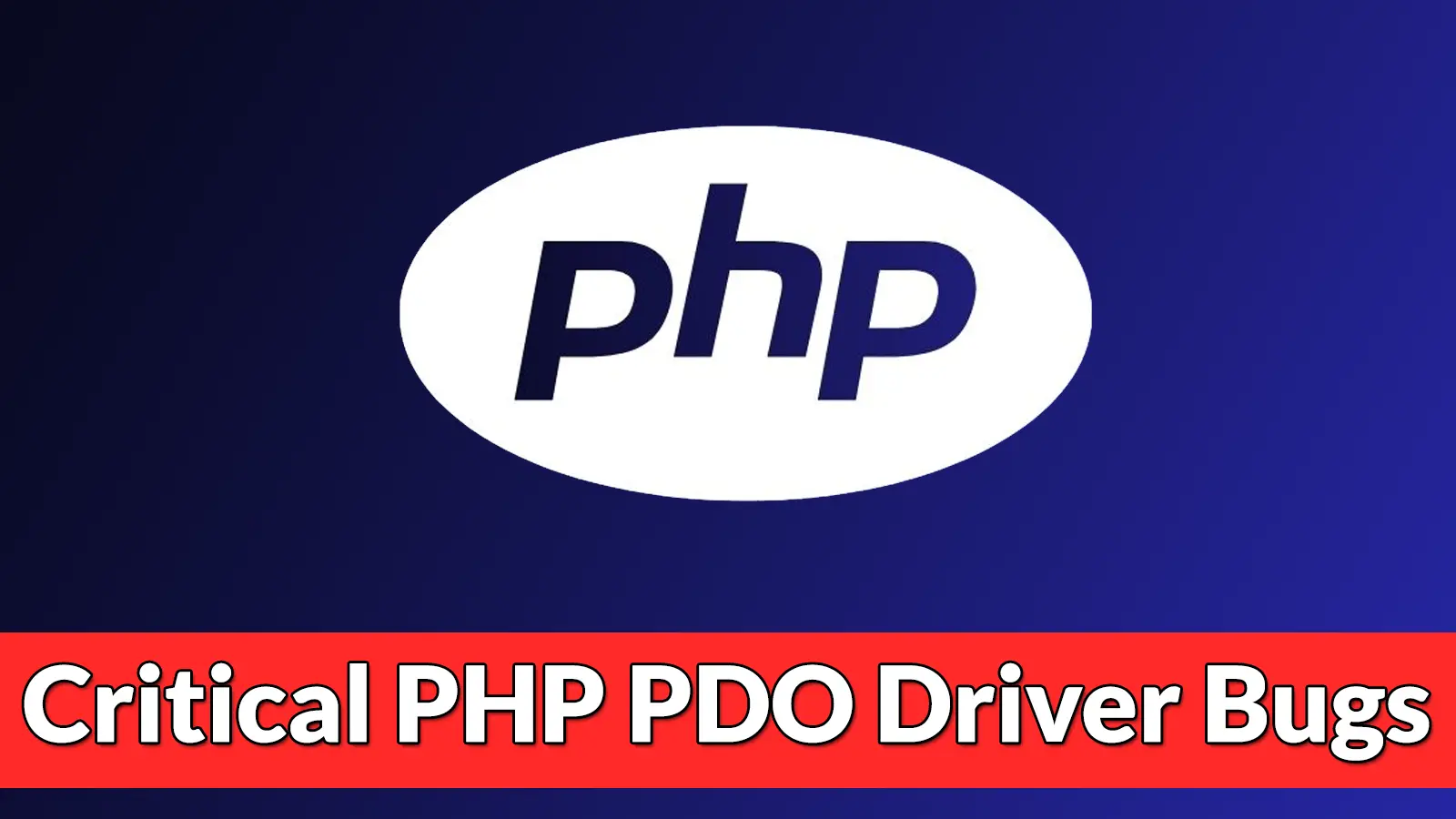 Critical PHP PDO Driver Bugs Expose Firebird SQL Injection and PostgreSQL DoS Risks