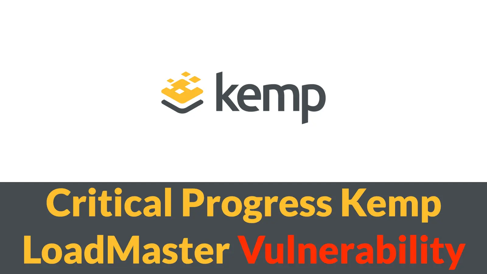 Critical Progress Kemp LoadMaster Vulnerability Enables Pre-Auth Remote Code Execution