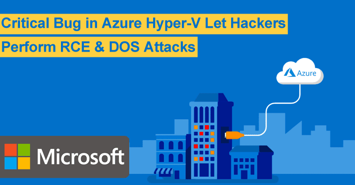 Critical Bug in Azure Hyper-V Let Hackers Perform RCE & DOS Attacks