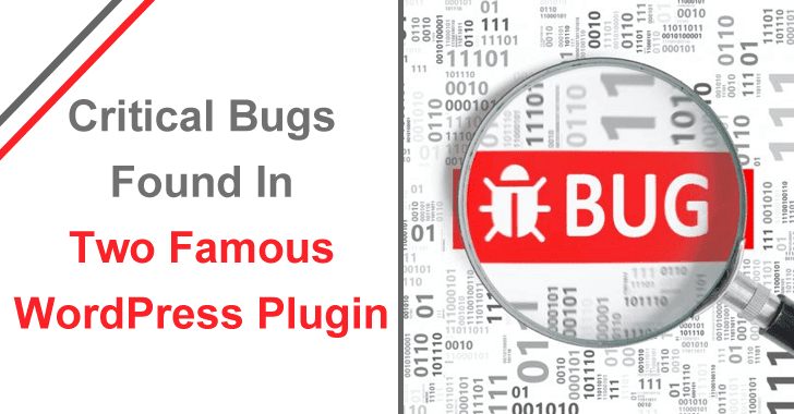 Critical Bugs In Two WordPress Plugin Let Hackers Gain Access To 1 Million Sites