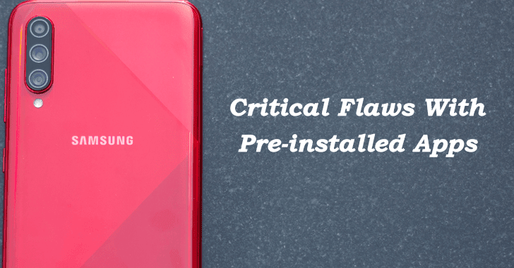 Critical Flaws With Pre-installed Apps on Samsung Devices let Attackers Edit the victim’s Contacts, Calls, SMS/MMS