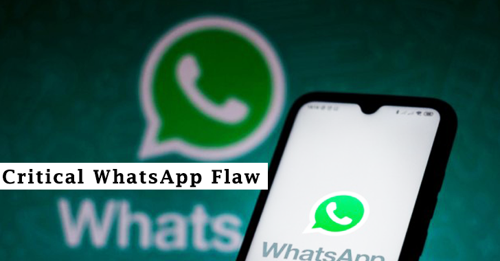 Critical WhatsApp Flaw Let Attackers Hack the Victim Device Remotely