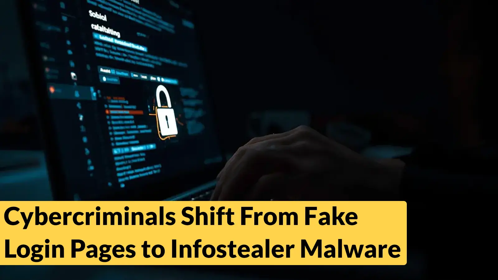 Cybercriminals Shift From Fake Login Pages to Infostealer Malware in Phishing Attacks