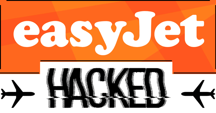 British Airline EasyJet Hacked – Chinese Hackers Stolen 9 Million Customers Data