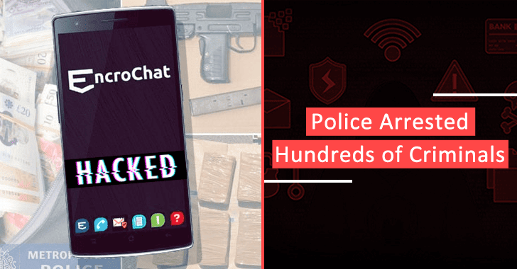 European Police Dismantled EncroChat Encrypted Chat Network & Arrested Hundreds of Criminals