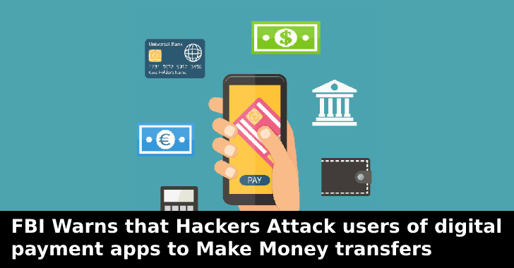 FBI Warns that Hackers Attack Users of Digital Payment Apps to Make Instant Money Transfers