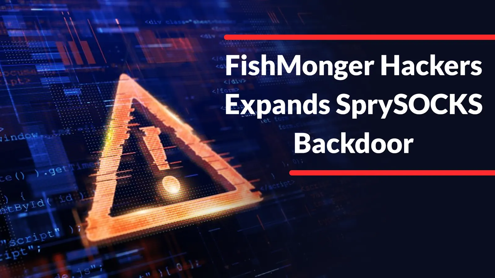 FishMonger Hackers Expands SprySOCKS Backdoor From Linux to Windows With Advanced Stealth Features