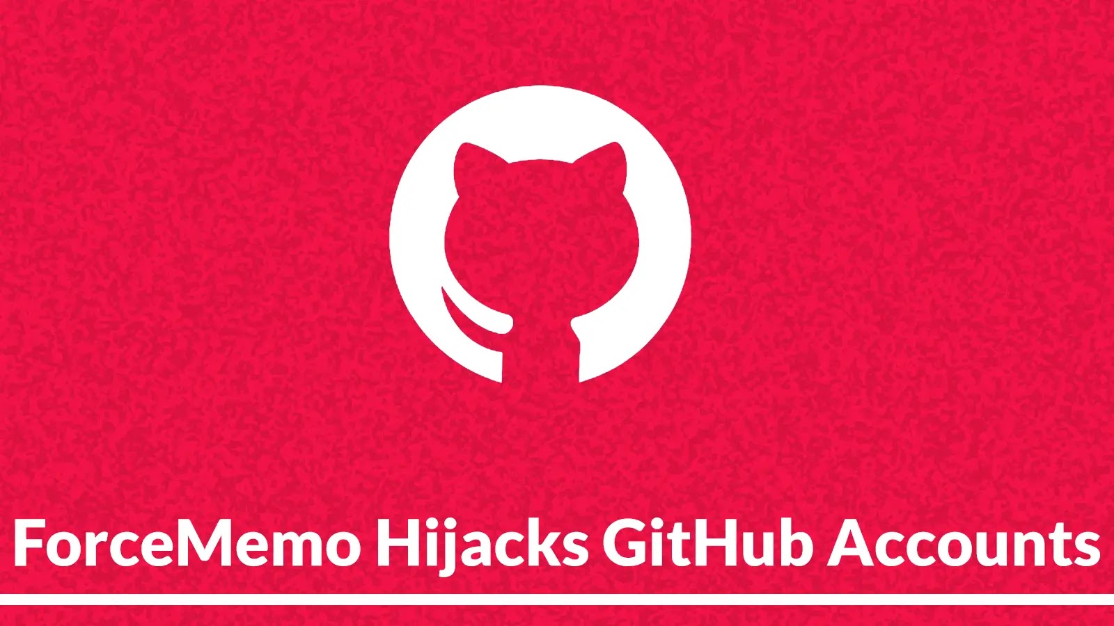 ForceMemo Hijacks GitHub Accounts, Backdoors Hundreds of Python Repos via Force-Push