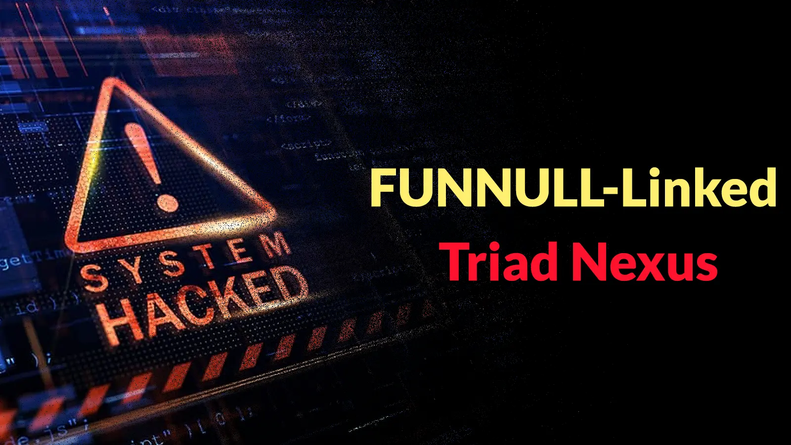FUNNULL-Linked Triad Nexus Resurfaces With 175+ Rotating CNAME Domains and Global Scam Portals