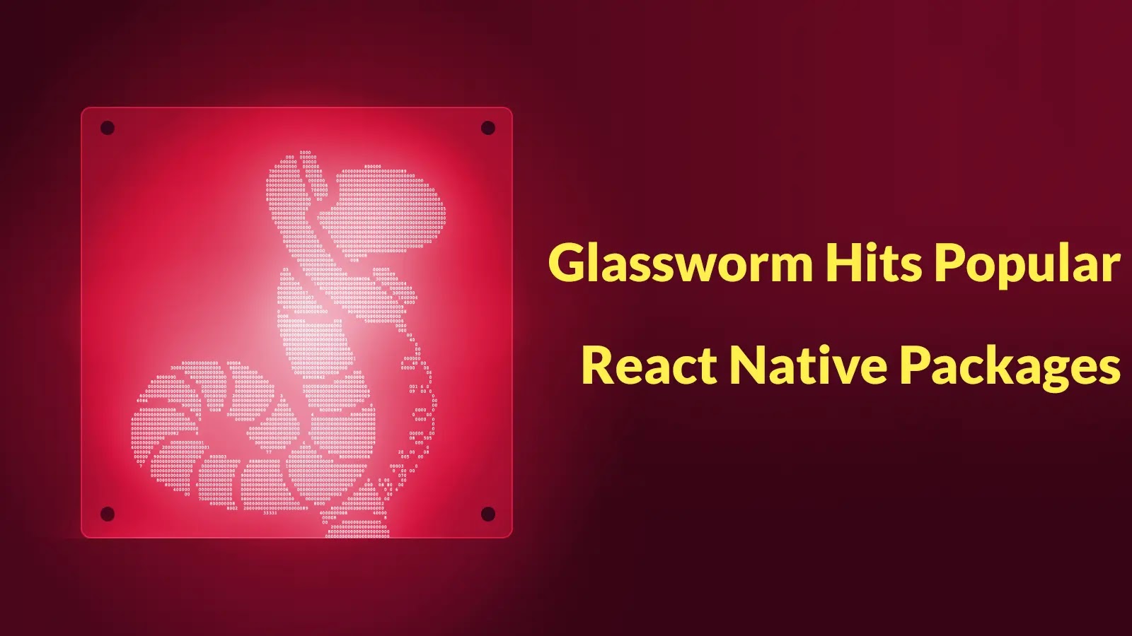Glassworm Hits Popular React Native Packages With Credential-Stealing npm Malware