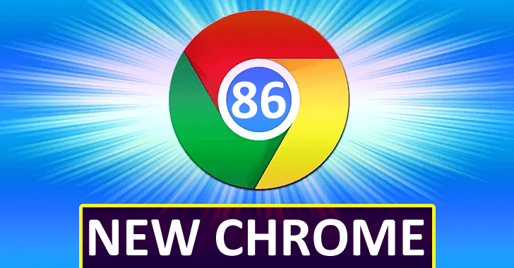 Google Chrome 86 is Rolling Out With 35 Security Fixes, Including a Critical Bug in New Password Features