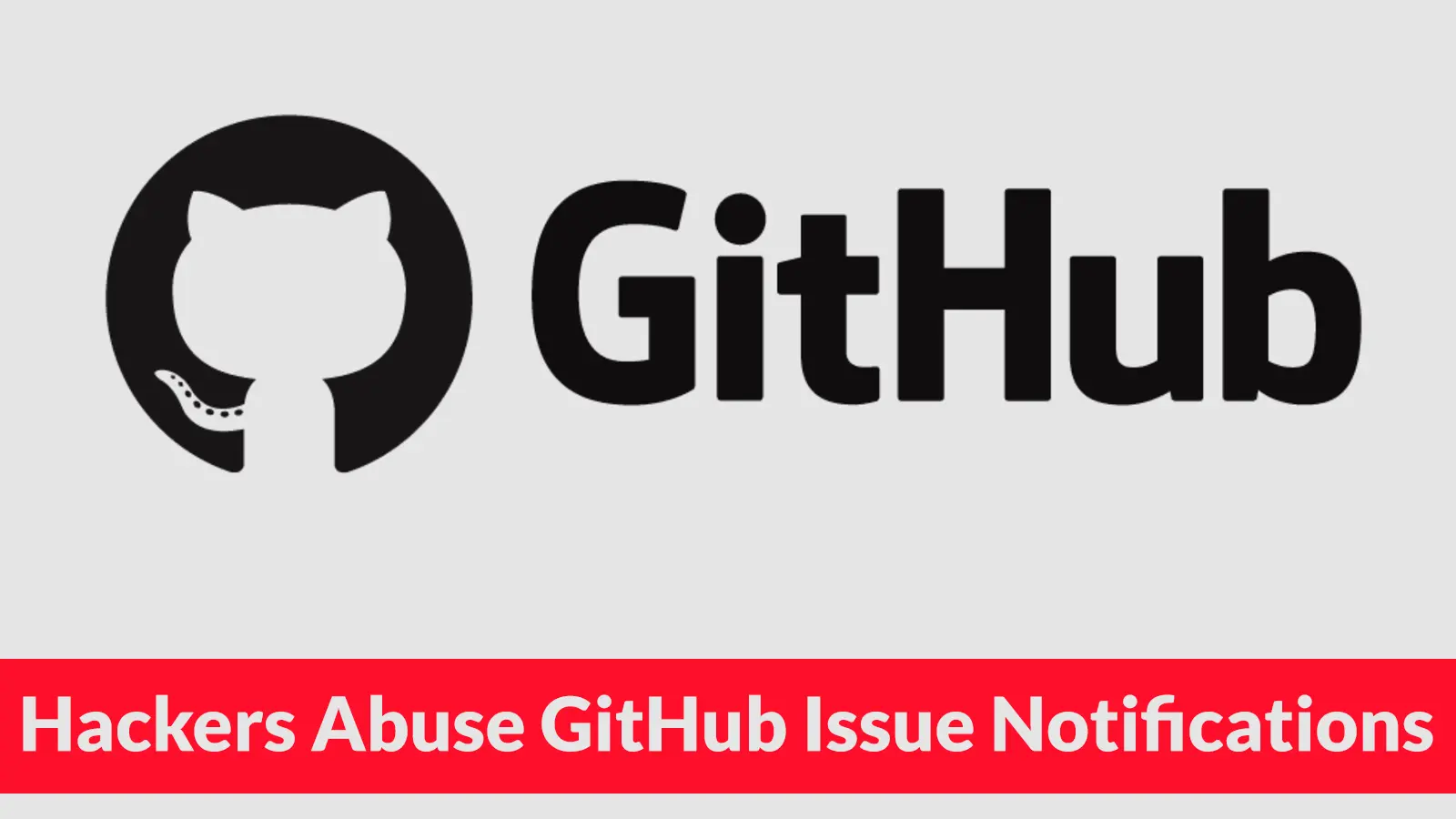 Hackers Abuse GitHub Issue Notifications to Phish Developers Through Malicious OAuth Apps