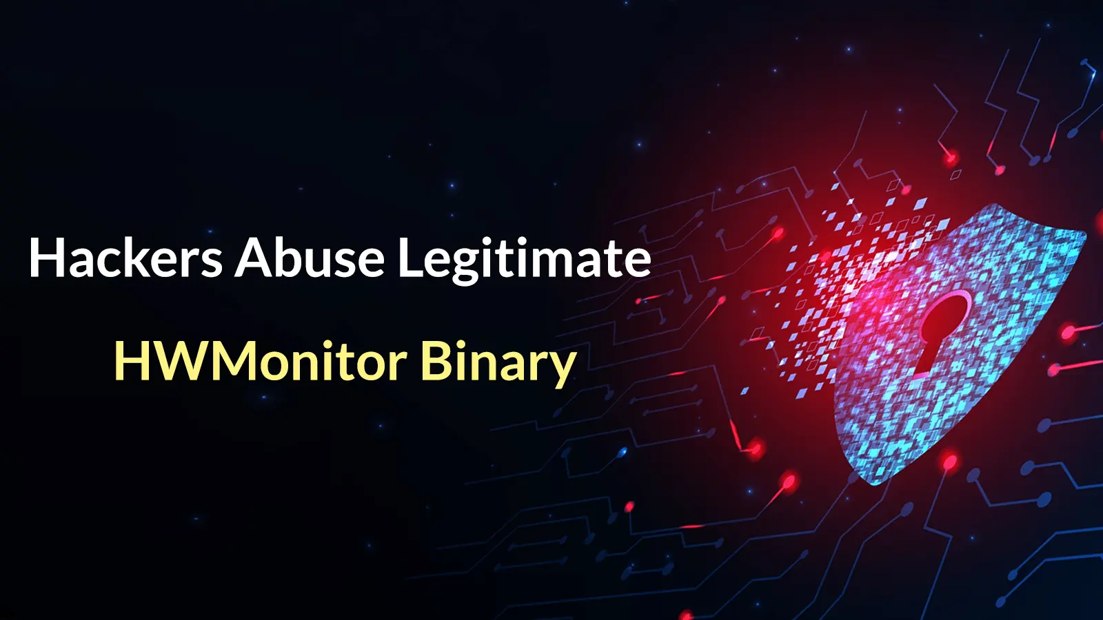 Hackers Abuse Legitimate HWMonitor Binary to Load Malicious DLL Payload
