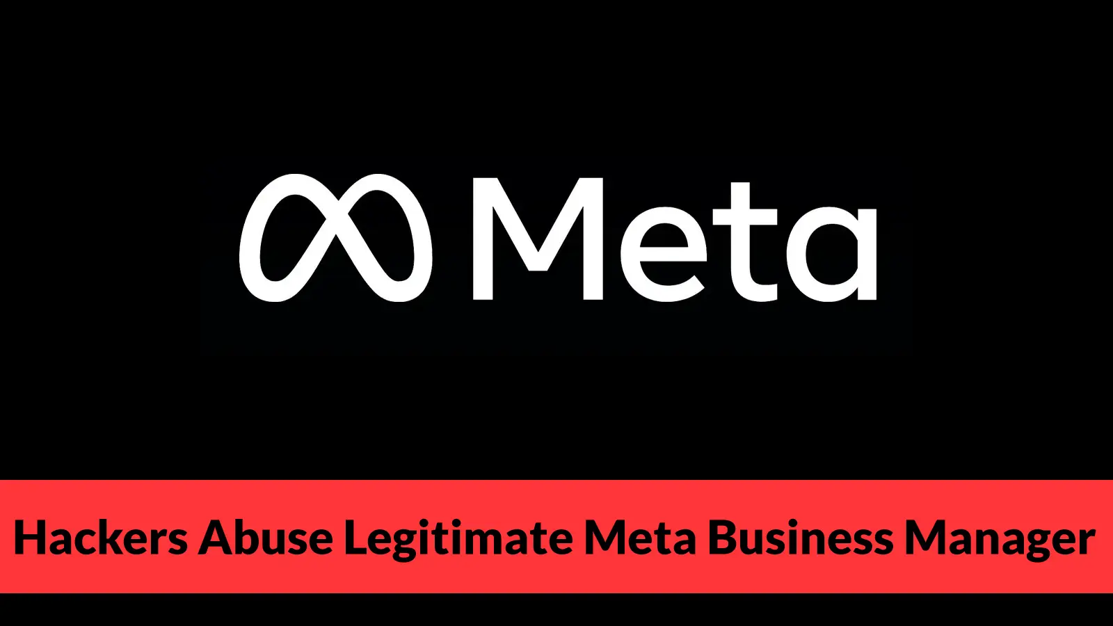 Hackers Abuse Legitimate Meta Business Manager Notifications to Deliver Phishing Emails