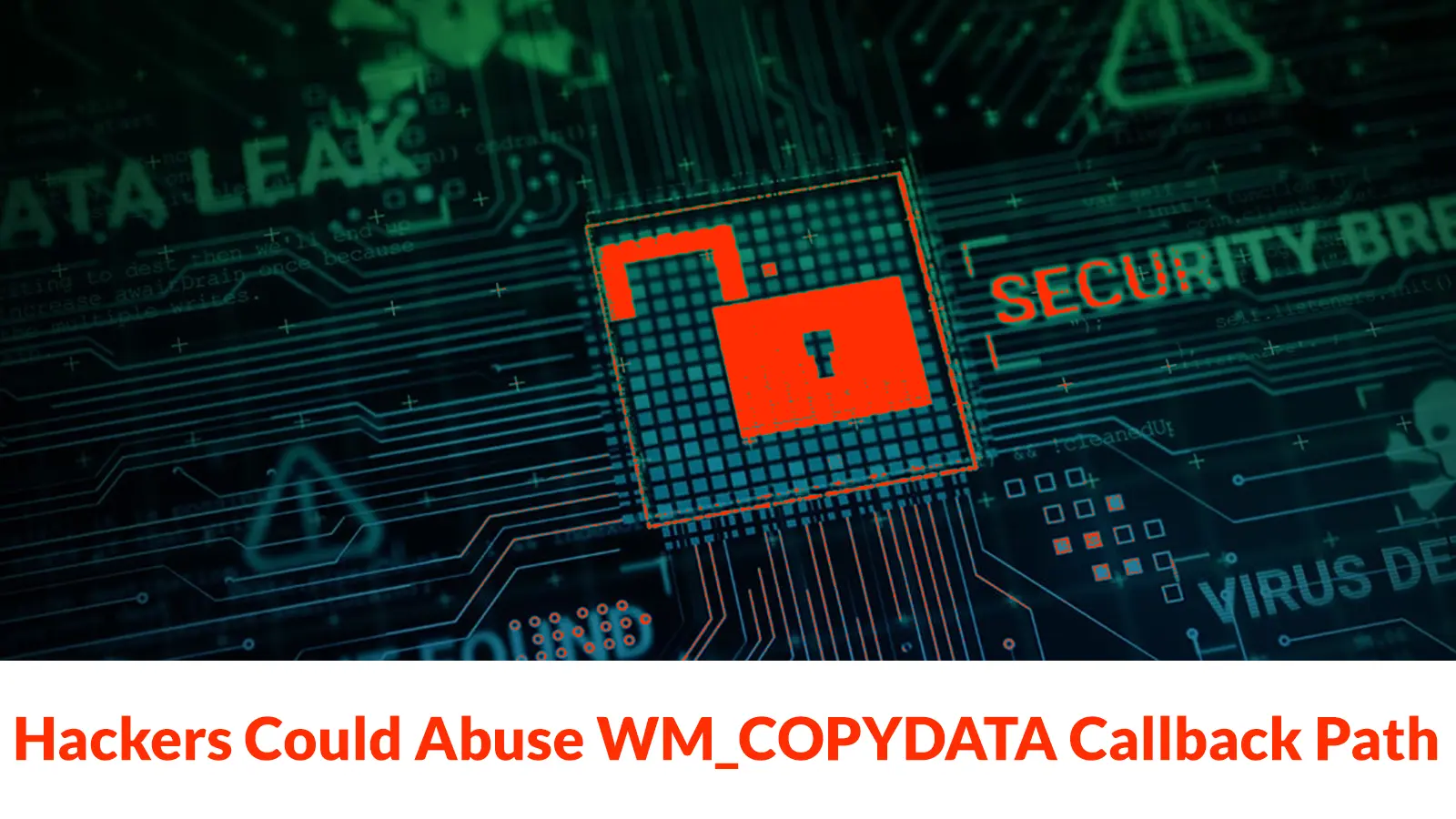 Hackers Could Abuse WM_COPYDATA Callback Path to Execute Code Through Win32k Dispatch