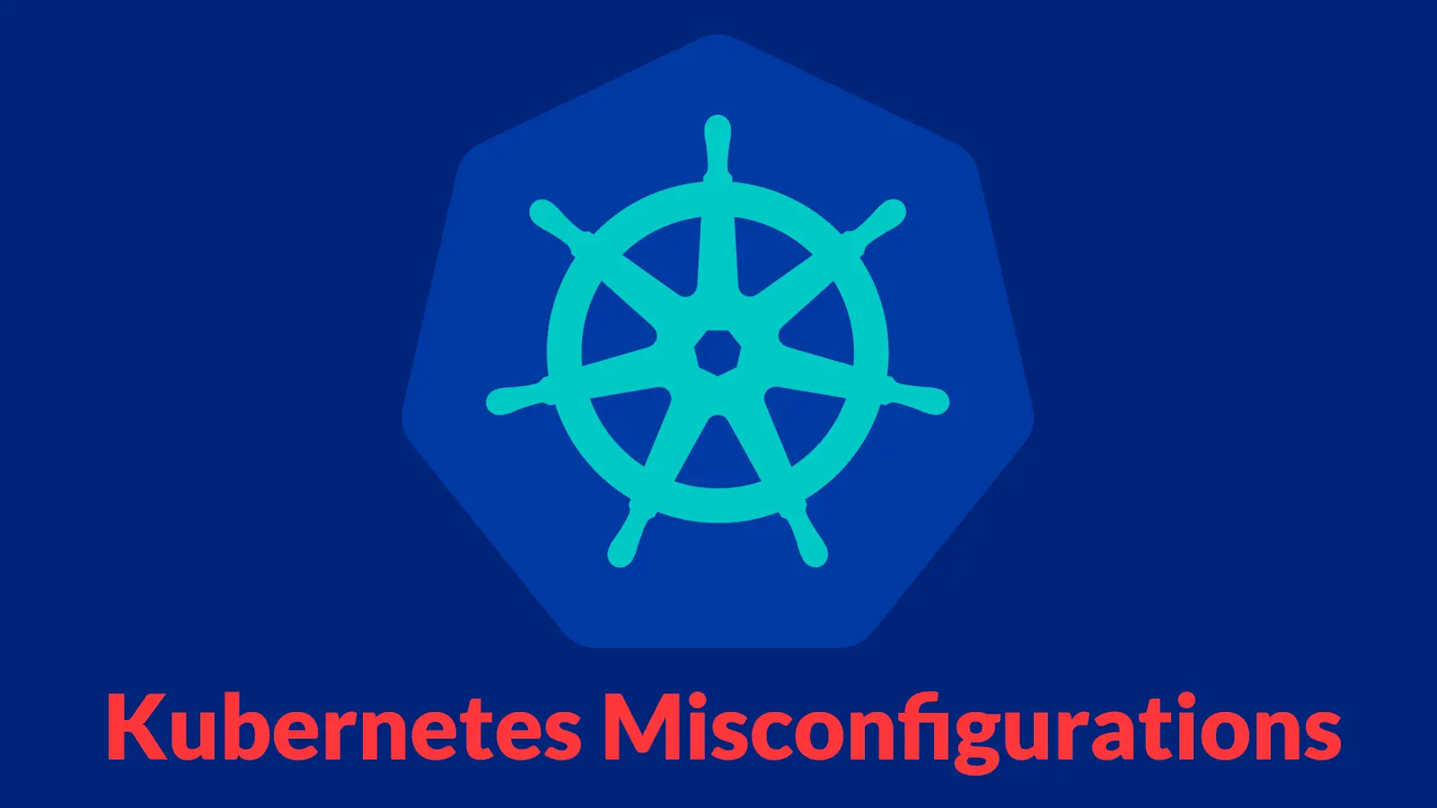 Hackers Exploit Kubernetes Misconfigurations to Move From Containers to Cloud Accounts