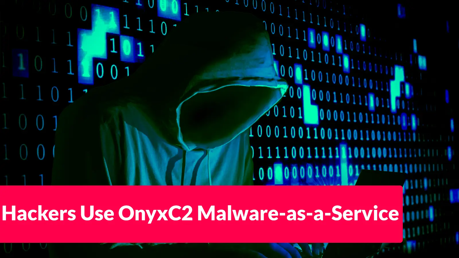 Hackers Use OnyxC2 Malware-as-a-Service to Steal Credentials From 210 Applications