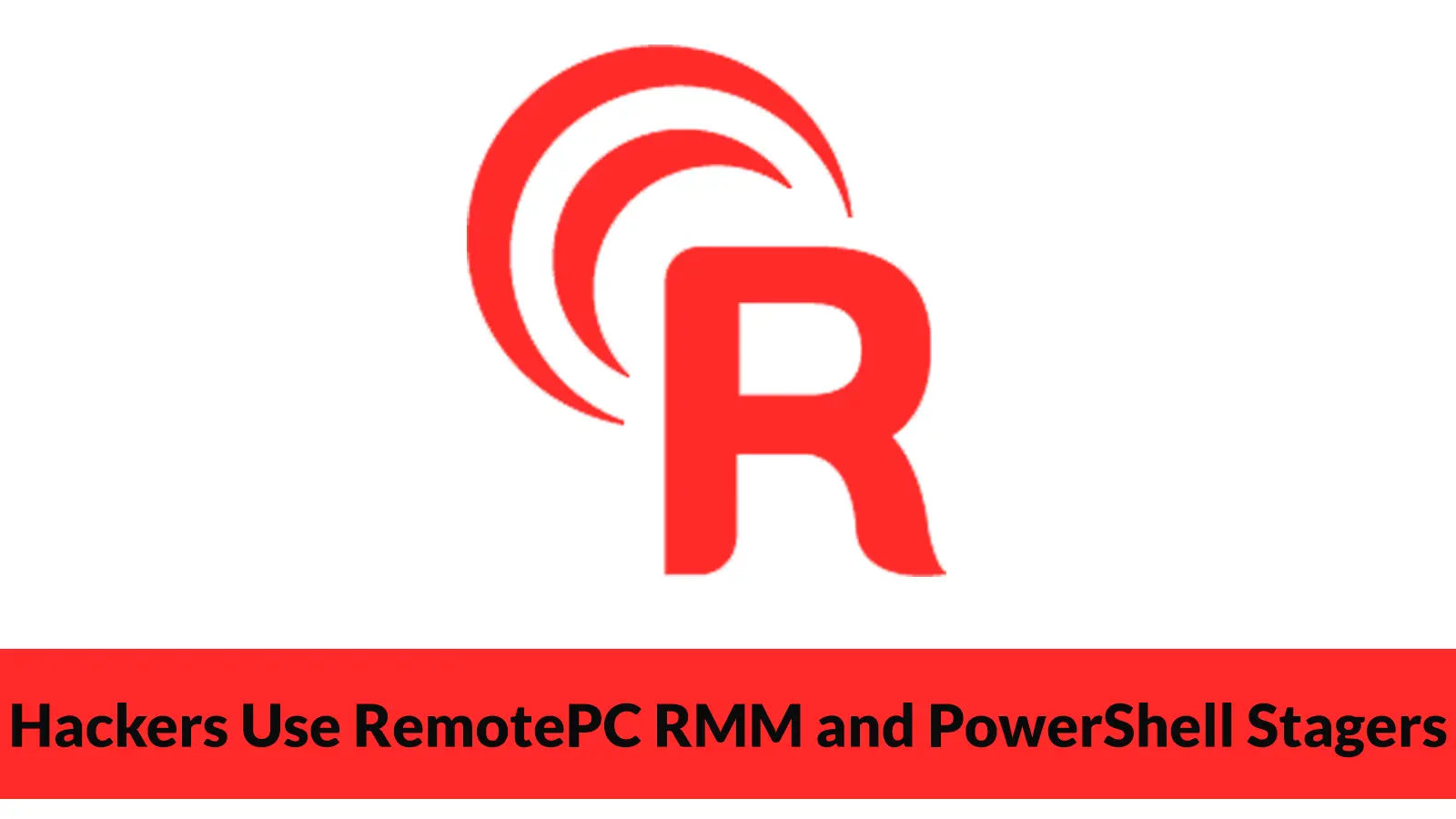 Hackers Use RemotePC RMM and PowerShell Stagers to Deploy Prinz Eugen Ransomware