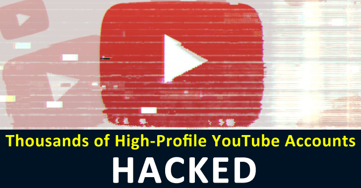 Hackers Using Cookie Stealing Malware to Hijack High-Profile YouTube Accounts