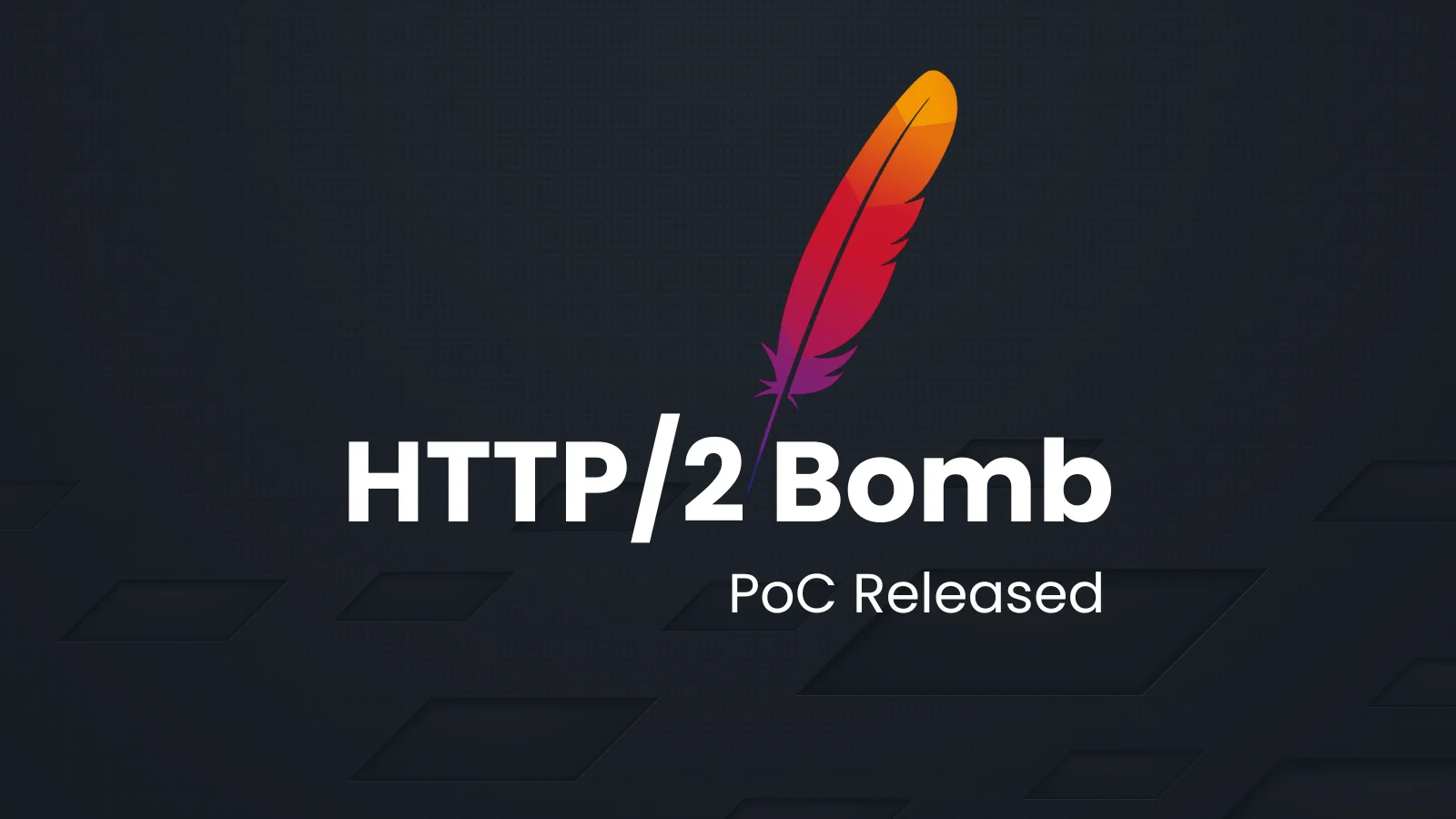 PoC Exploit Released for HTTP/2 Bomb Remote DoS Vulnerability in Apache HTTP Server