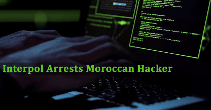 Interpol Arrests Moroccan Hacker Targets Victims Worldwide for Stealing Financial Data