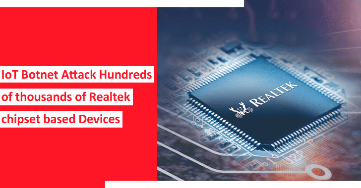 IoT Botnet Attack Hundreds of Thousands of Realtek Chipset Based Devices