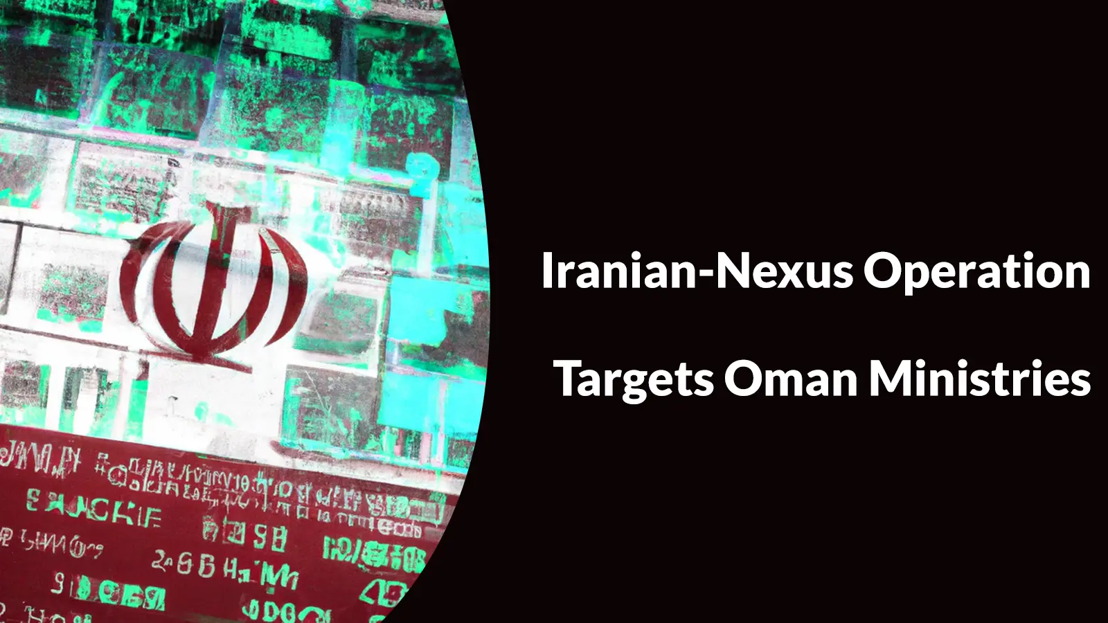 Iranian-Nexus Operation Targets Oman Ministries With Webshells, SQL Escalation, and Data Theft