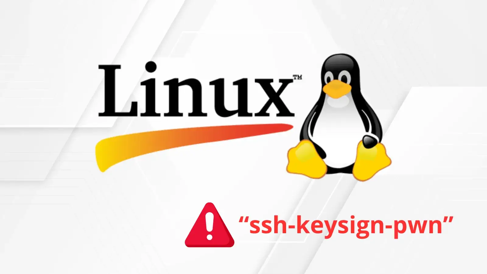 Critical Linux Kernel Flaw ‘ssh-keysign-pwn’ Exposes SSH Keys and Shadow Passwords