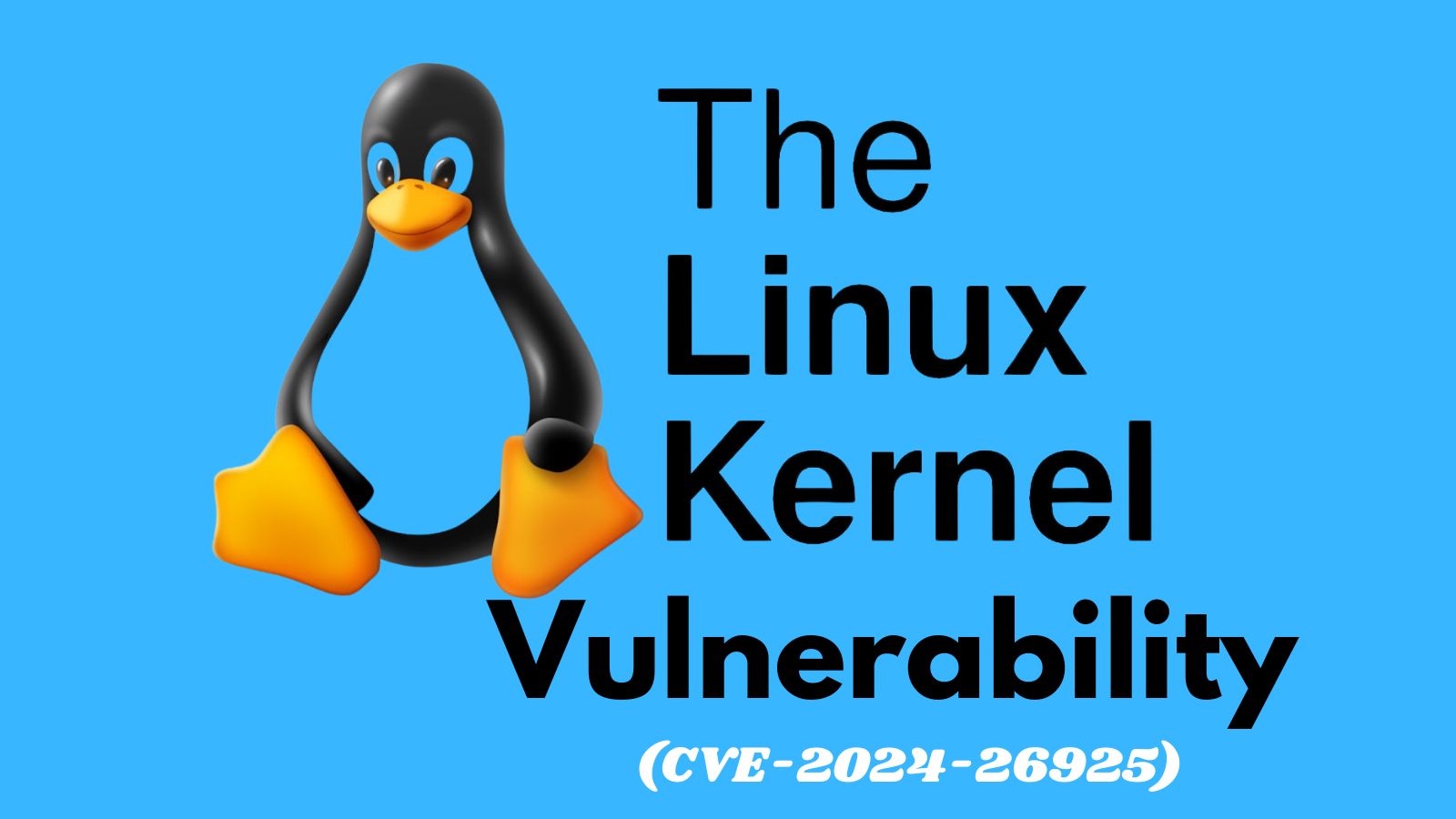 Linux Kernel Vulnerability (CVE-2024-26925) Let Hackers Access Unauthorized Data