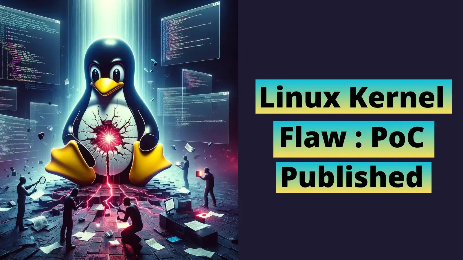 Linux Kernel Flaw Let Attackers Gain Full Root Access: PoC Published