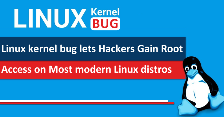 Linux Kernel Bug Lets Hackers Gain Root Access on Most Modern Linux Distros