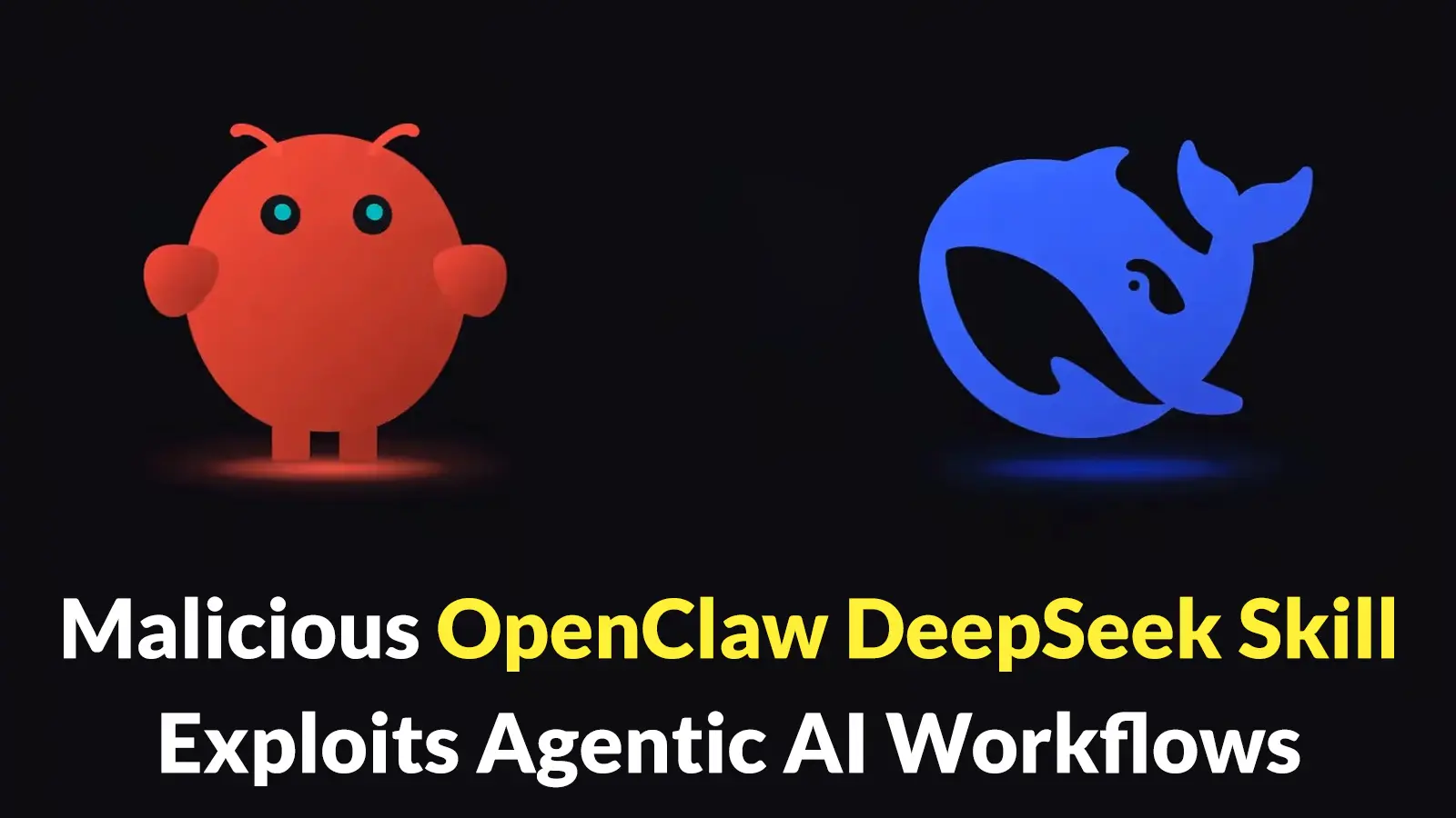 Malicious OpenClaw DeepSeek Skill Exploits Agentic AI Workflows to Deliver RAT and Stealer