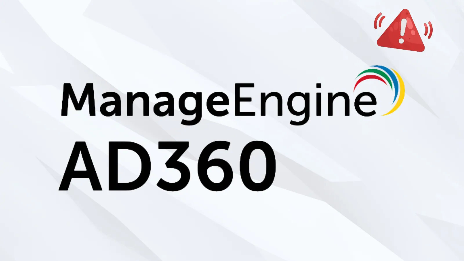 ManageEngine AD360 Integration Flaw Exposes User Identity and Role Information to Attackers