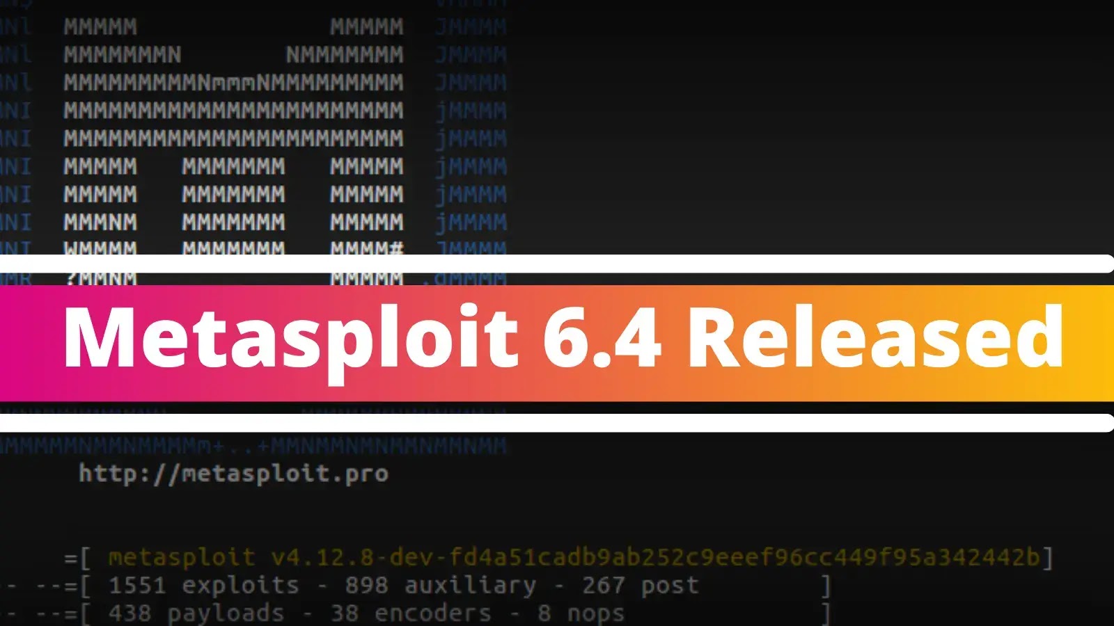 Metasploit Framework 6.4 Released: What’s New!
