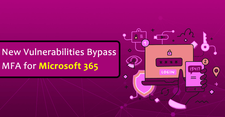 MFA Bypass Bugs Would Allows Hackers to Access Office 365 Accounts