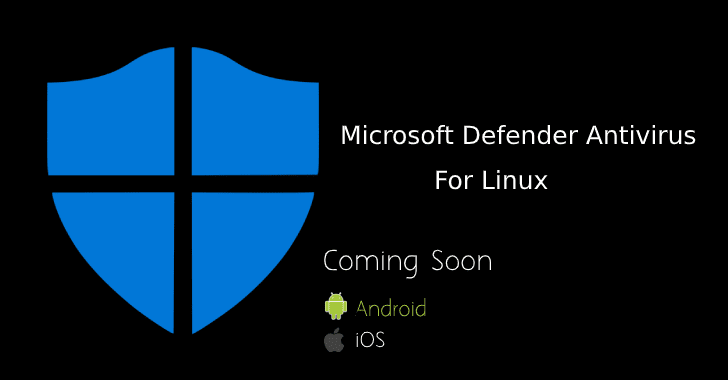 Microsoft Announced a Defender Antivirus for Linux – Android & iOS Version Coming Soon