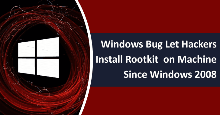 Windows Bug Let Hackers Install RootKits on All Windows-based Devices Since Windows 8