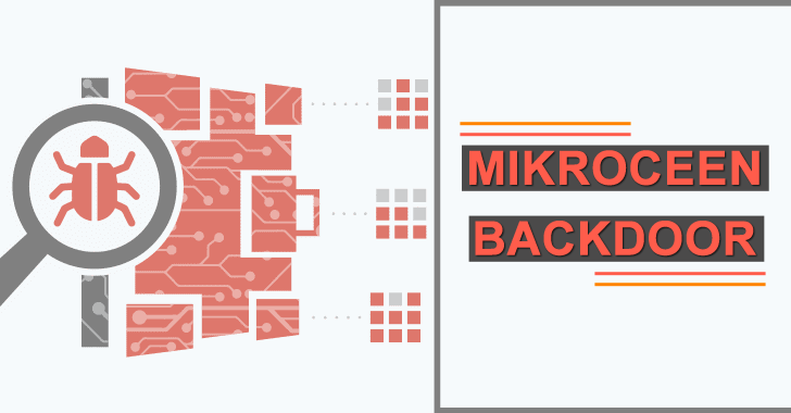 APT Hackers Using “Mikroceen” Backdoor to Attack & Spying Government and High Profile Networks