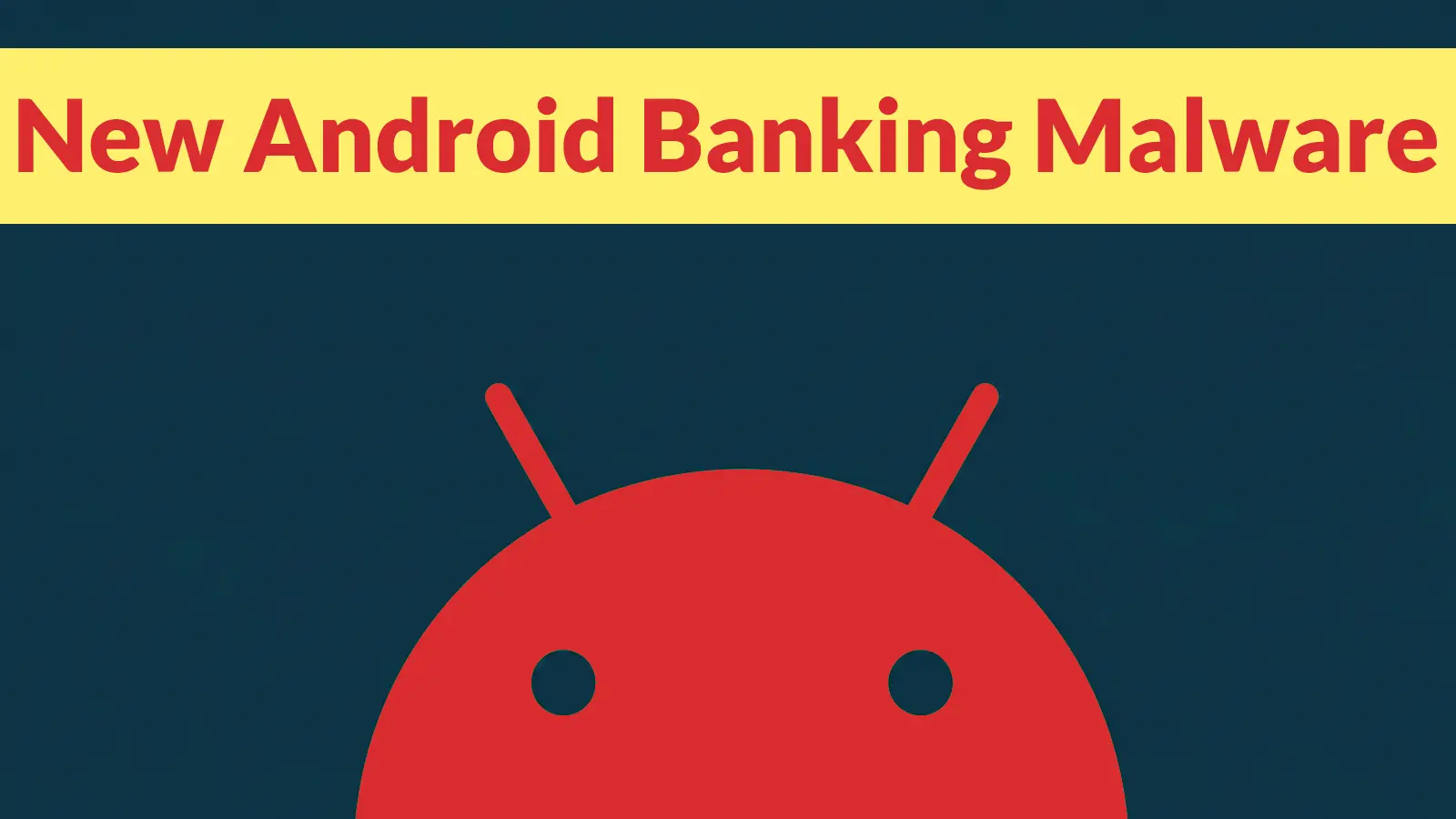 New Android Banking Malware Abuses Fake KYC Workflow and WhatsApp Delivery to Hijack Accounts