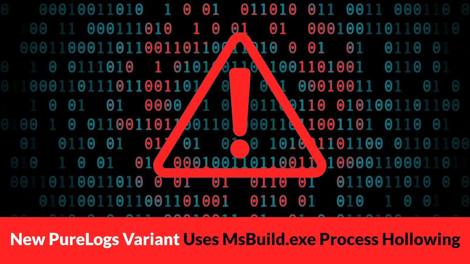 New PureLogs Variant Uses MsBuild.exe Process Hollowing to Evade Detection