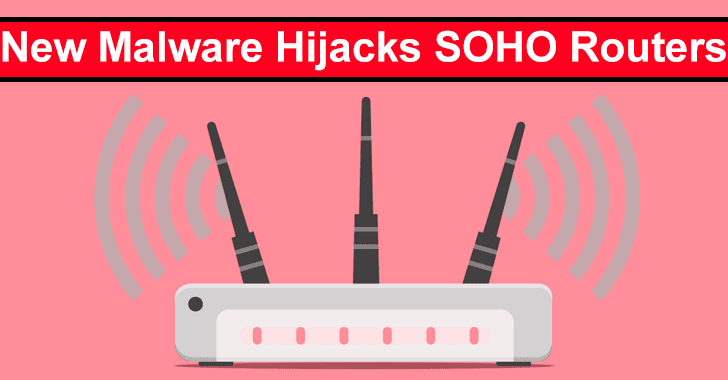 New Malware Hijacks SOHO Routers on the Target to Steal Sensitive Information