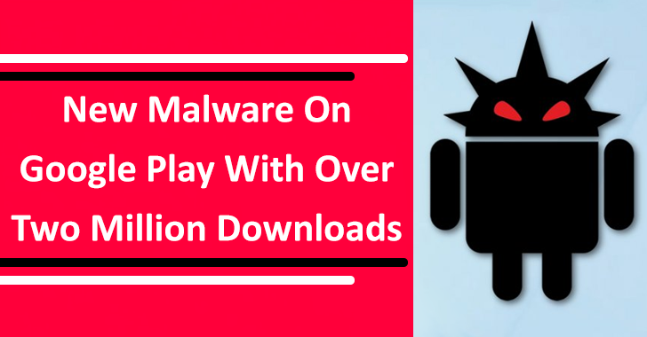 New Malware On Google Play With Over Two Million Downloads