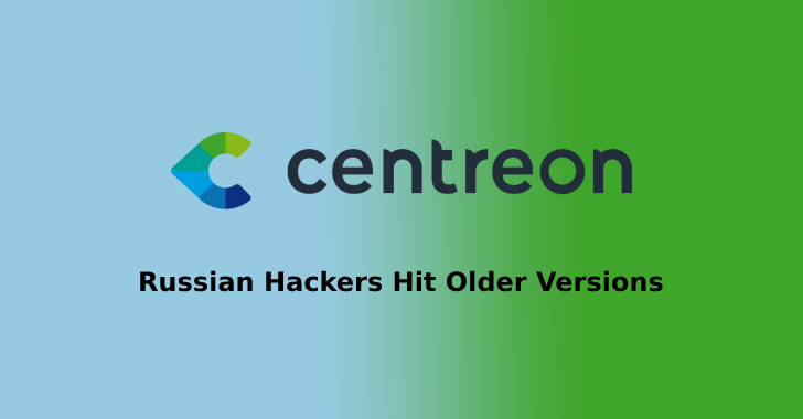 Centreon Says that Russian Hackers Hit Older Versions of the Software