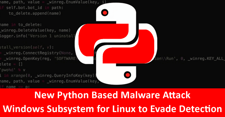 New Python Based Malware Attack Windows Subsystem for Linux To Evade Detection