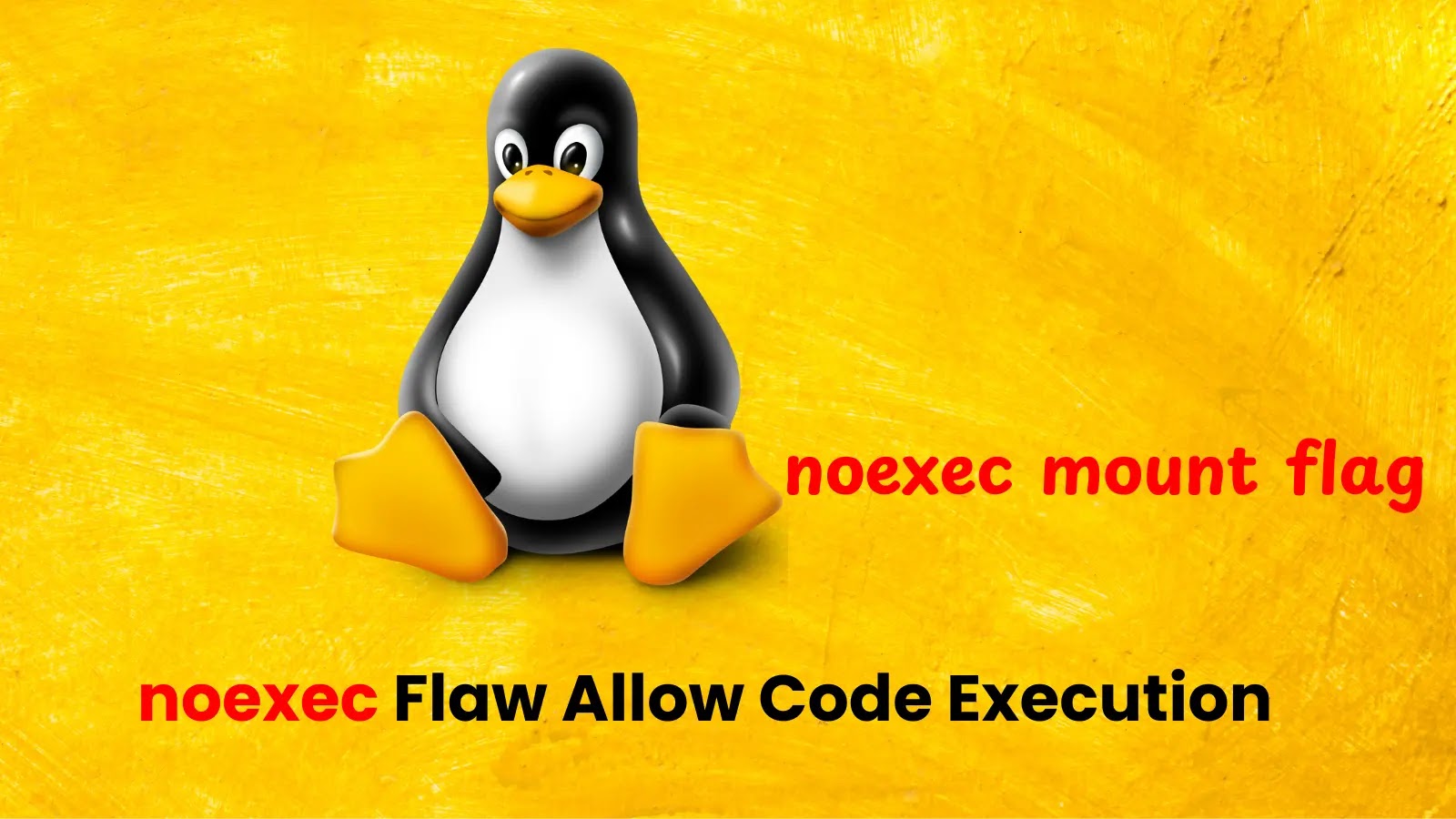 Linux System ‘noexec’ Mount Flag Flaw Allows Malicious Code Execution